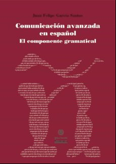 Comunicación Avanzada En Español. El Componente Gramatical (ebook)