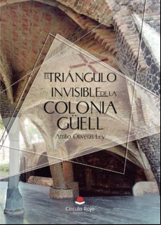 El Tringulo Invisible De La Colonia Gell (ebook)