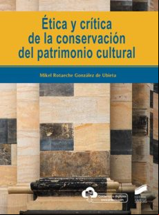 Ética Y Crítica De La Conservación Del Patrimonio Cultural (ebook)