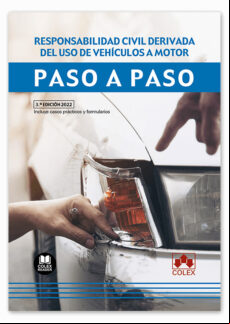 Responsabilidad Civil Derivada Del Uso De Vehículos A Motor. Paso A Pa