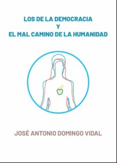 Los De La Democracia Y El Mal Camino De La Humanidad (ebook)