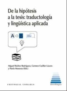 De La Hipótesis A La Tesis: Traductología Y Lingüística Aplicada