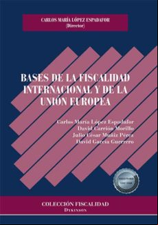 Bases De La Fiscalidad Internacional Y De La Unión Europea. (ebook)