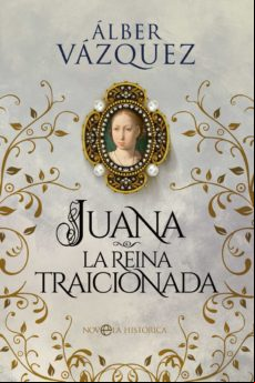Juana La Reina Traicionada (ebook)