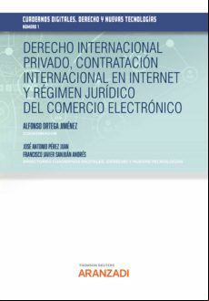 DERECHO INTERNACIONAL PRIVADO, CONTRATACIÓN INTERNACIONAL EN INTERNET Y RÉGIMEN JURÍDICO DEL COMERCIO ELECTRÓNICO-CUADERNOS DIGITALES. DERECHO Y NUEVAS TECNOLOGÍAS EBOOK