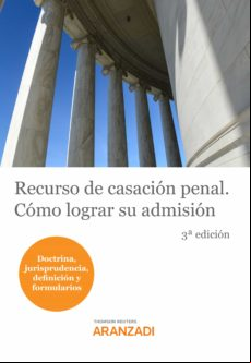 RECURSO DE CASACIÓN PENAL. CÓMO LOGRAR SU ISIÓN EBOOK