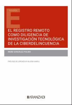 EL REGISTRO REMOTO COMO DILIGENCIA DE INVESTIGACIÓN TECNOLÓGICA DE LA CIBERDELINCUENCIA EBOOK