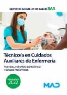 TÉCNICO/A EN CUIDADOS AUXILIARES DE ENFERMERÍA DEL SERVICIO ANDALUZ DE SALUD. TEST DEL TEMARIO ESPECÍFICO Y CASOS PRÁCTICOS