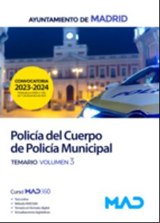 POLICIA DEL CUERPO DE POLICIA MUNICIPAL DEL AYUNTAMIENTO DE MADRID. TEMARIO VOL. 3