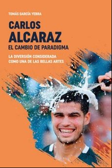 Carlos Alcaraz. El Cambio De Paradigma