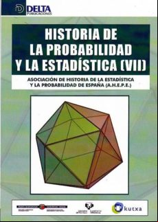 HISTORIA DE LA PROBABILIDAD Y LA ESTADISTICA (VII) (INCLUYE CD)