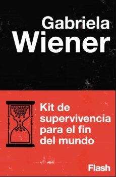 Kit De Supervivencia Para El Fin Del Mundo (flash Relatos) (ebook)