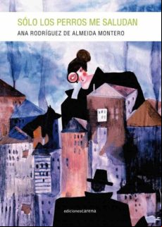 Sólo Los Perros Me Saludan (ebook)