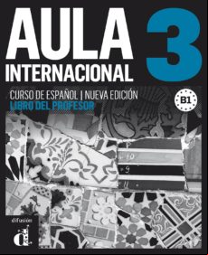 AULA INTERNACIONAL 3 NUEVA EDICION (B1) - LIBRO DEL PROFESOR