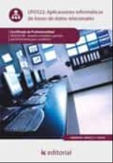 APLICACIONES INFORMÁTICAS DE BASES DE DATOS RELACIONALES. ADGD0108 EBOOK