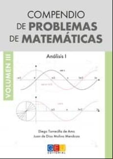 COMPENDIO DE PROBLEMAS DE MATEMATICAS VOLUMEN III: ANALISIS I