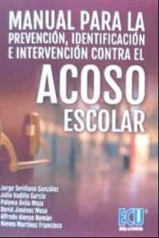 MANUAL PARA LA PREVENCION: IDENTIFICACION E INTERVENCION CONTRA EL ACOSO ESCOLAR