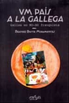 UM PAÍS A LA GALLEGA. GALIZA NO NO-DO FRANQUISTA (edición en gallego)