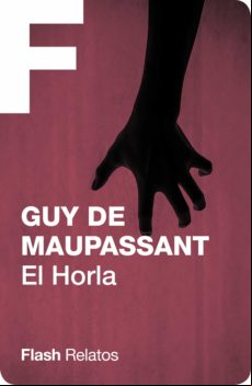 El Horla (flash Relatos) (ebook)