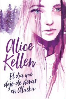 El Día Que Dejó De Nevar En Alaska (ebook)