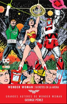 Grandes Autores De Wonder Woman: George Pérez; Secretos En La Are Na