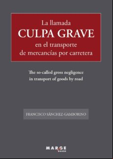 La Llamada Culpa Grave En El Transporte De Mercancías Por Carretera (e