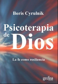 Psicoterapia De Dios: La Fe Como Resiliencia Psicoterapia De Dios: La Fe Como Resiliencia