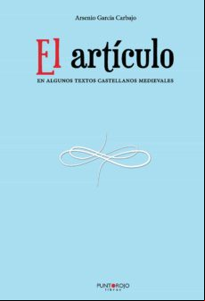 El Artículo En Algunos Textos Castellanos Medievales (ebook)