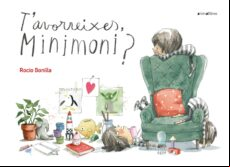 T Avorreixes Minimoni?