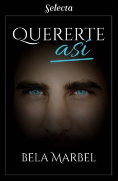 Quererte Así (segundas Oportunidades 4) (ebook)