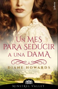 Un Mes Para Seducir A Una Dama (minstrel Valley 6) (ebook)