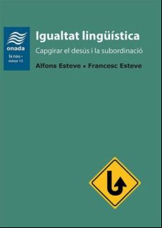 Igualtat Lingüistica: Capgirar El Desus I La Subordinacio (val)