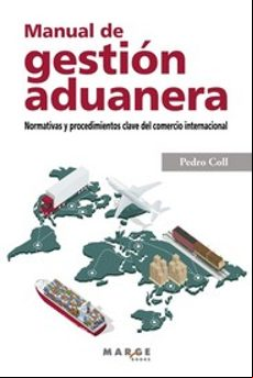 Manual De Gestion Aduanera. Normativas Y Procedimientos Clave Del Come