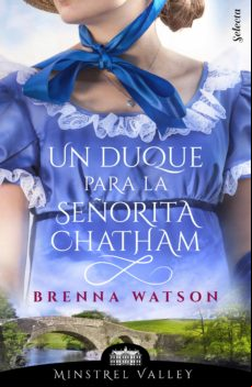 Un Duque Para La Señorita Chatham (minstrel Valley 13) (ebook)