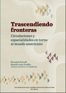 Trascendiendo Fronteras: Circulaciones Y Espacialidades En Torno Al Mu