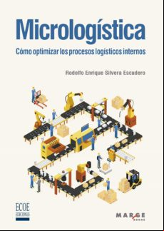 Micrologística: Cómo Optimizar Los Procesos Logísticos Internos (ebook