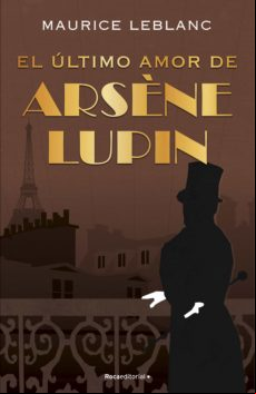 El Último Amor De Arsène Lupin (ebook)