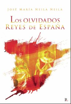 Los Olvidados Reyes De España (ebook)