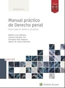 MANUAL PRÁCTICO DE DERECHO PENAL. PARTE ESPECIAL. DELITOS Y SUS P ENAS