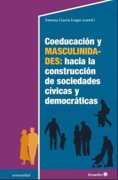 Coeducación Y Masculinidades: Hacia La Construcción De Sociedades Cívi