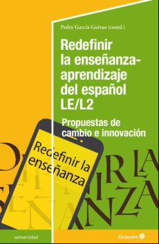Redefinir La Enseñanza-aprendizaje Del Español Le/l2 (ebook)