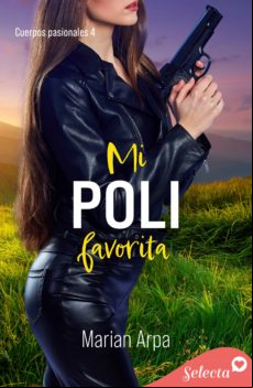 Mi Poli Favorita (cuerpos Pasionales 4) (ebook)