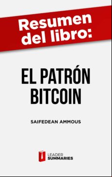 Resumen Del Libro El Patrón Bitcoin De Saifedean Ammous (ebook)