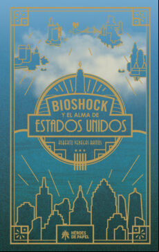 BIOSHOCK Y EL ALMA DE ESTADOS UNIDOS EBOOK