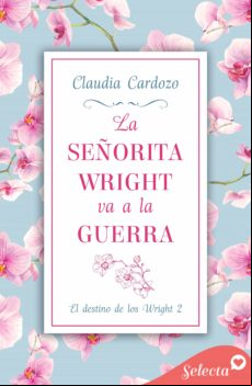 LA SEÑORITA WRIGHT VA A LA GUERRA (EL DESTINO DE LOS WRIGHT 2) EBOOK