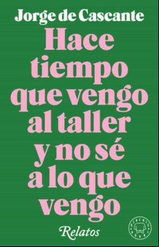Hace Tiempo Que Vengo Al Taller Y No Sé A Lo Que Vengo (ebook)