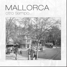 MALLORCA, OTRO TIEMPO...