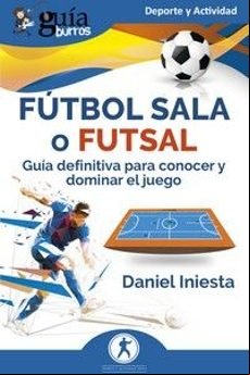 GUÍABURROS: FÚTBOL SALA O FUTSAL