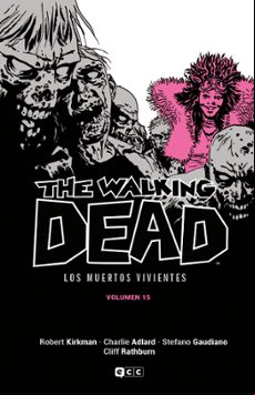 THE WALKING DEAD (LOS MUERTOS VIVIENTES) VOL. 15 DE 16