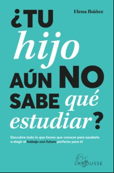 ¿TU HIJO AÚN NO SABE QUÉ ESTUDIAR? EBOOK